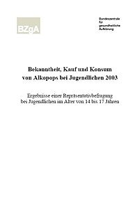 Titelbild "Bekanntheit, Kauf und Konsum von Alkopops bei Jugendlichen 2003"